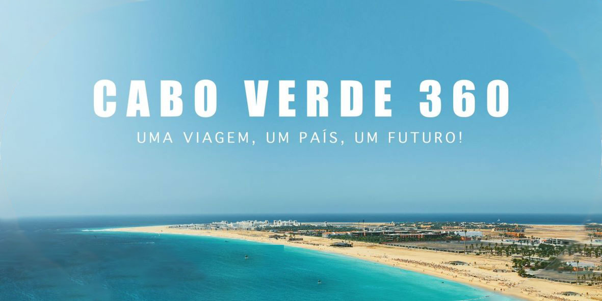 Cabo Verde 360, Uma Viagem, um País, um Futuro!
